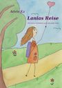 „Lania's Reise. Eine kleine Verliebtheit sucht die große Liebe.“ Illustration: Mädchen mit Ballon auf Weg.