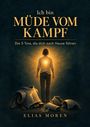 "Ich bin müde vom Kampf. Die 5 Tore, die dich nach Hause führen. Elias Moren." Person im Licht, abgelegte Rüstung.