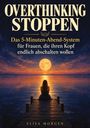 Text: "OVERTHINKING STOPPEN. Das 5-Minuten-Abend-System für Frauen, die ihren Kopf endlich abschalten wollen. ELISA MORGEN." Eine Frau sitzt auf einem Steg und schaut auf einen großen Mond über dem Wasser.