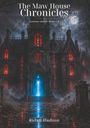 "The Maw House Chronicles. Complete edition: Books I-X. Rylan Hudson." 

Eine düstere Burg mit leuchtend roten Fenstern.
