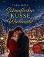 "Tara Well: Schneeflockenküsse im Winterwald." Ein Paar umarmt sich vor einem festlich geschmückten Hotel im Schnee.