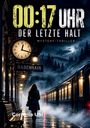 "00:17 Uhr Der letzte Halt" steht groß oben. Eine Frau geht allein auf einem nebligen Bahnsteig in der Nacht.