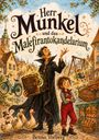 Text: "Herr Munkel und das Malefirantokandelarium", "Die Dunklen Dinge", "Bäckerei Glückskörnchen". Illustration einer lebhaften Szene mit einer Figur in dunklem Umhang, einem Kind und Gänsen in einer Stadt.