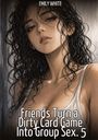 "EMILY WHITE" oben, "Friends Turn a Dirty Card Game Into Group Sex. 5" unten, Frau mit nassem, lockigem Haar in einem Top.