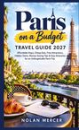 "Paris on a Budget: Travel Guide 2027". Eine Tasse Kaffee, Croissant, Sonnenbrille auf Tisch vor Eiffelturm.