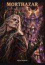 "Morthazar: The Undead Who Never Wanted to Be Demon King. Buch 1: The King's Return. Rylan Hudson." Eine düstere, majestätische Szene mit einer finsteren Gestalt in prächtiger Rüstung, umgeben von magischen Ringen und einer gotischen Architektur im Hintergrund.