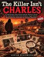 „The Killer Isn't Charles“; ein Mann vor einem Ranch-Haus im Sonnenuntergang, mit Fallakten und Beweisstücken im Vordergrund.