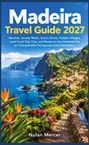 "Madeira Travel Guide 2027" von Nolan Mercer. Küste mit Klippen, blühenden Pflanzen, Dorf und blauem Meer im Hintergrund.