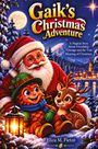 "Gaik's Christmas Adventure" und "Eliza M. Fietze" sind die Texte. Illustration: Weihnachtsmann, Figur, Rentier, Schneelandschaft.