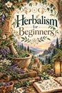 Inge Baum: Herbalism for Beginners, Buch