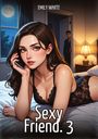 "Emily White" und "Sexy Friend. 3". Eine Frau in schwarzer Spitze telefoniert, ein Mann steht in der Tür. Es ist Nacht.