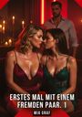 Mia Graf: Erstes Mal mit einem fremden Paar. 1, Buch