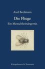 Text: "Axel Beelmann, Die Fliege, Ein Menschheitsärgernis, Königshausen & Neumann." Illustration einer Fliege.