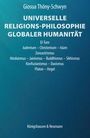 Giosua Thöny-Schwyn, UNIVERSAL RELIGIONS-PHILOSOPHIE GLOBALER HUMANITÄT, erwähnt verschiedene Religionen und Philosophen.