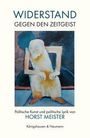 Horst Meister: Widerstand gegen den Zeitgeist, Buch