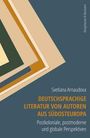 Titel: "DEUTSCHSPRACHIGE LITERATUR AUS SÜDOSTEUROPA" von Sveltlana Arnaudova. Design mit abstrakten Farbbändern.