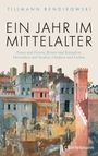 Tillmann Bendikowski: Ein Jahr im Mittelalter, Buch
