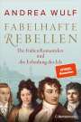 Andrea Wulf: Fabelhafte Rebellen, Buch