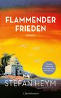 "Flammender Frieden, Roman. Stefan Heym. Die große Entdeckung: Jetzt erstmals auf Deutsch." Wüstenlandschaft, Gebäude, Palmen.