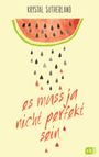 Krystal Sutherland: Es muss ja nicht perfekt sein, Buch