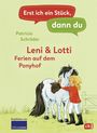 Patricia Schröder: Erst ich ein Stück, dann du - Leni & Lotti - Ferien auf dem Ponyhof, Buch
