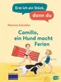 Patricia Schröder: Erst ich ein Stück, dann du - Camillo - ein Hund macht Ferien, Buch