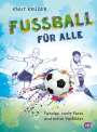 Knut Krüger: Fußball für alle! - Fairplay, coole Facts und echte Vorbilder, Buch
