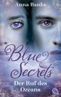 Anna Banks: Blue Secrets - Der Ruf des Ozeans, Buch