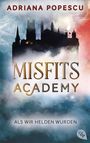 Adriana Popescu: Misfits Academy - Als wir Helden wurden, Buch