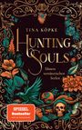 Zu lesen sind die Worte: "Tina Köpke, Hunting Souls, Unsere verräterischen Seelen." Opulentes Blumen- und Tierdesign mit Totenkopf.