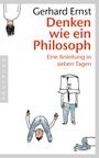 Gerhard Ernst: Denken wie ein Philosoph, Buch