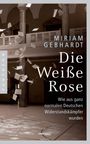 Miriam Gebhardt: Die Weiße Rose, Buch