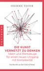 Frederic Vester: Die Kunst vernetzt zu denken: Ideen und Werkzeuge für einen neuen Umgang mit Komplexität, Buch