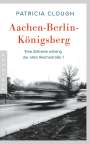 Patricia Clough: Aachen - Berlin - Königsberg, Buch