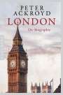 Peter Ackroyd: London - Die Biographie, Buch