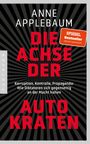 Anne Applebaum: Die Achse der Autokraten, Buch