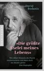 Texte: David Bodanis, »Die größte Eselei meines Lebens«, Wie Albert Einstein die Physik revolutionierte... Eine Biographie. Schwarz-Weiß-Foto eines älteren Mannes mit weißen Haaren und Schnurrbart, das Gesicht auf eine Hand gestützt.