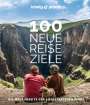 : LONELY PLANET Bildband 100 neue Reiseziele, Buch