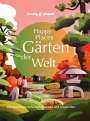 : LONELY PLANET Bildband Happy Places Gärten der Welt, Buch