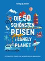 : LONELY PLANET Bildband Die 50 schönsten Reisen von Lonely Planet, Buch