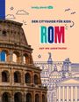 : LONELY PLANET Kinderreiseführer Der Cityguide für Kids Rom, Buch