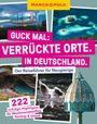 : MARCO POLO Guck mal: Verrückte Orte. In Deutschland., Buch