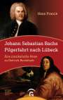 Hans Franck: Johann Sebastian Bachs Pilgerfahrt nach Lübeck, Buch