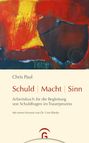 Chris Paul: Schuld - Macht - Sinn, Buch