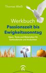 Thomas Weiß: Werkbuch Passionszeit bis Ewigkeitssonntag, Buch