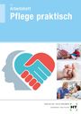 Georg Frie: Arbeitsheft Pflege praktisch, Buch