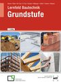 Titel: Lernfeld Bautechnik Grundstufe. Bilder von Bauarbeiten, Maschinen und Baumaterialien.