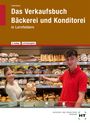 Josef Loderbauer: Das Verkaufsbuch Bäckerei und Konditorei, Buch