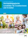 Andreas Ackermann: eBook inside: Buch und eBook Sozialpädagogische Lernfelder für Erzieherinnen und Erzieher, Buch