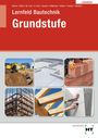 Text: "Lernfeld Bautechnik Grundstufe" und "Lösungen". Bilder von Baustellenaktivitäten wie Bagger, Beton, Ziegel.